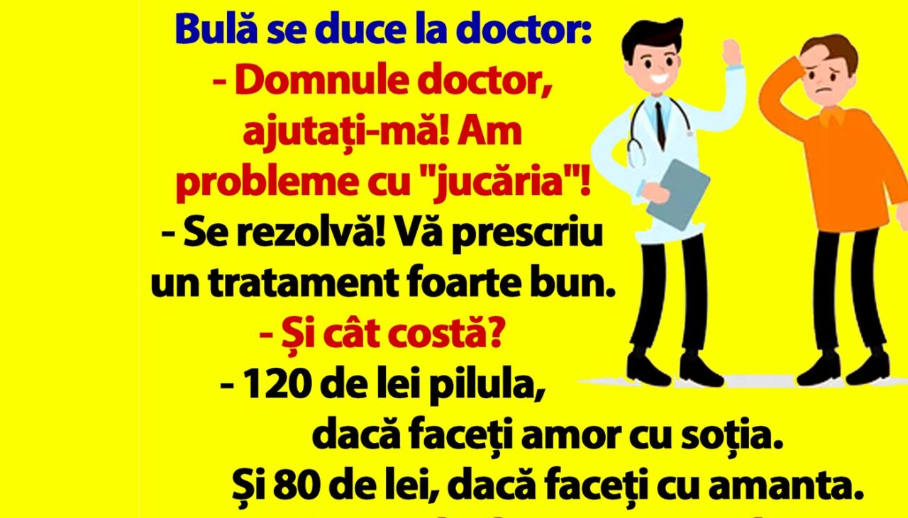 BANC | Bulă se duce la doctor: „Ajutați-mă! Am probleme cu ‘jucăria’!”