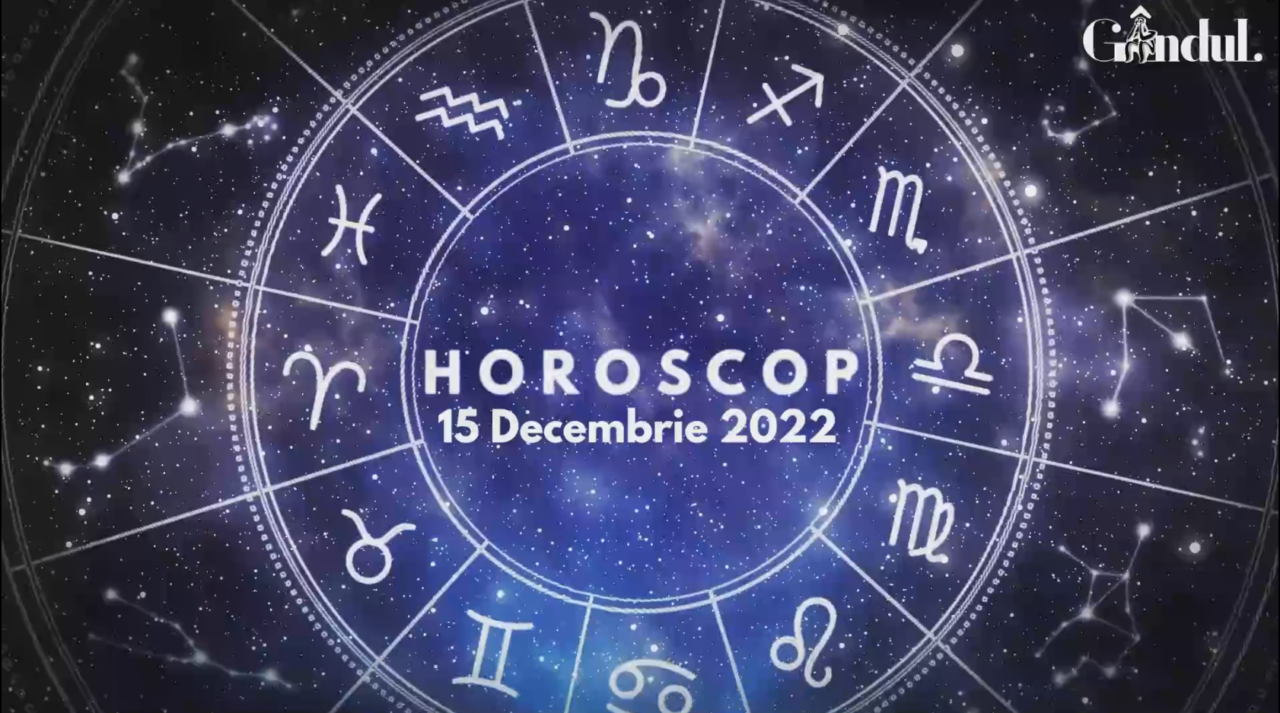 VIDEO | Horoscop joi, 15 decembrie 2022. O zi eficientă și productivă pentru unii nativi