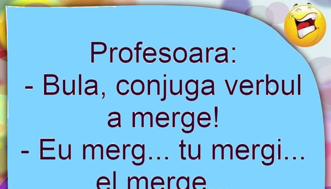 BANC | „Bulă, conjugă verbul ‘a merge’!”