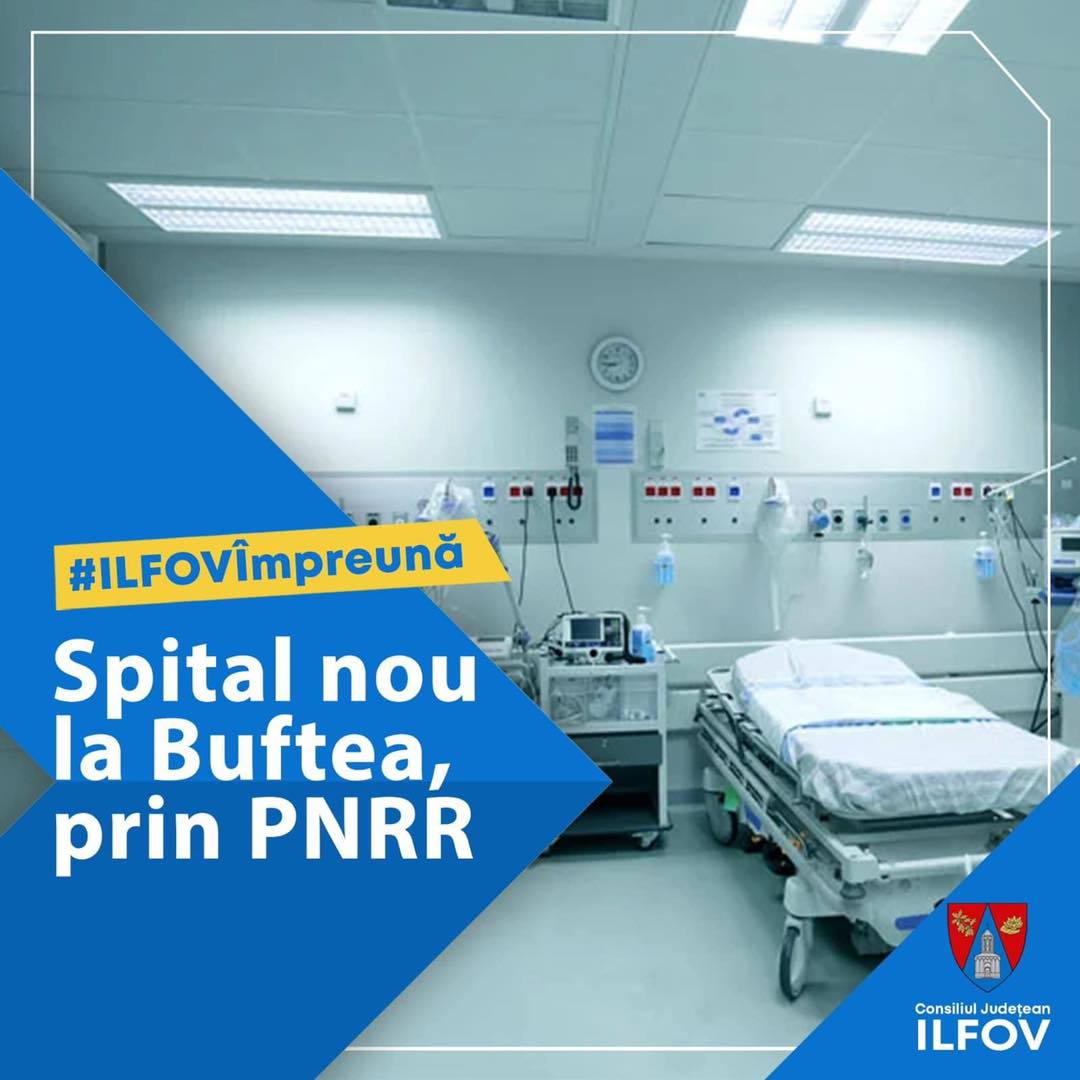 Președintele Consiliului Județean Ilfov anunță construirea unui nou spital la Buftea