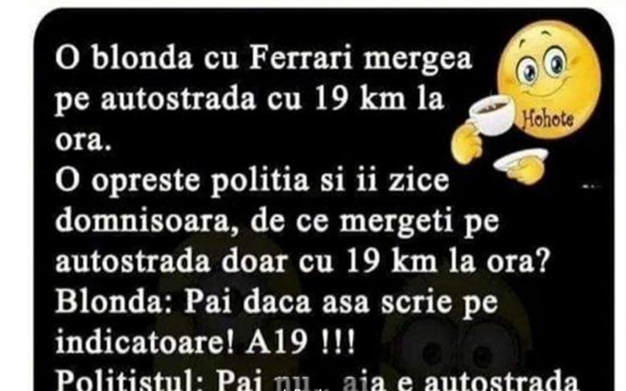 Bancul de luni | O blondă cu Ferrari mergea pe autostradă cu 19 km/h