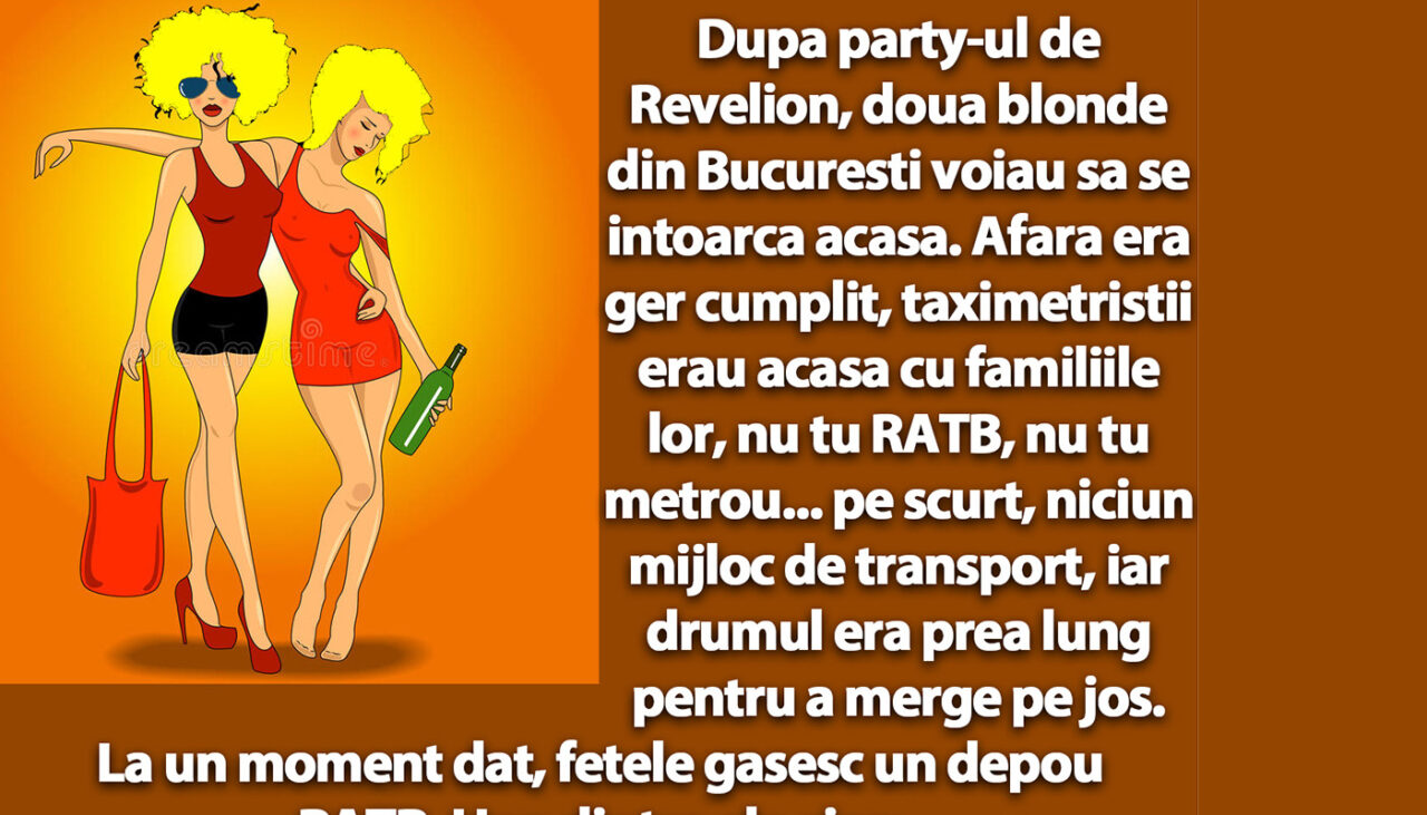 Bancul de duminică | După party-ul de Revelion, două blonde din București voiau să se întoarcă acasă