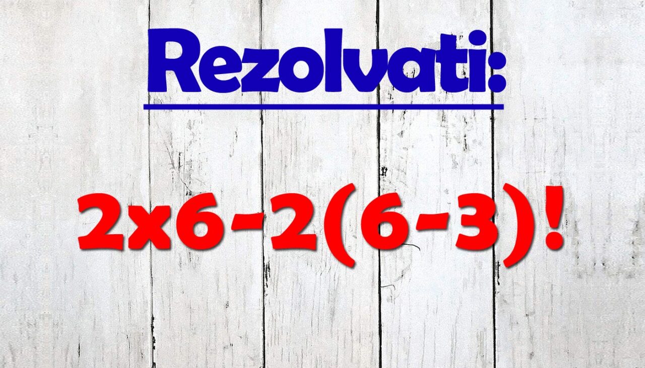 Test de inteligență matematică | Calculați 2×6-2(6-3)!