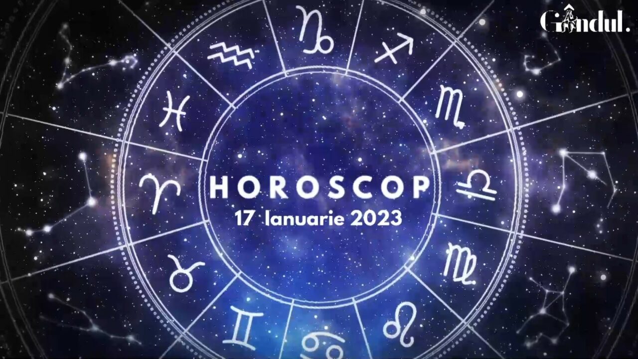 VIDEO | Horoscop marți, 17 ianuarie 2023. O zi bună, chiar reușită, atâta timp cât ești un pic atent. Zodia vizată