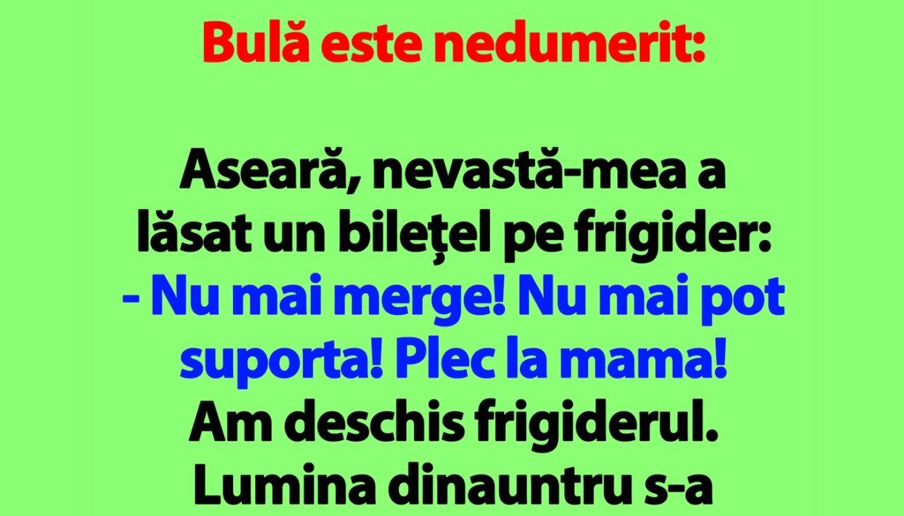 BANC | Bulă e nedumerit: „Aseară, nevastă-mea a lăsat un bilețel pe frigider”