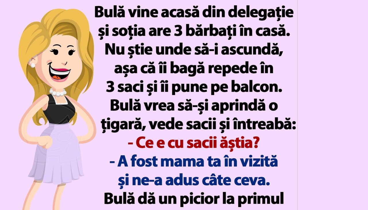 BANC | Bulă vine acasă din delegație și soția are 3 bărbați în casă