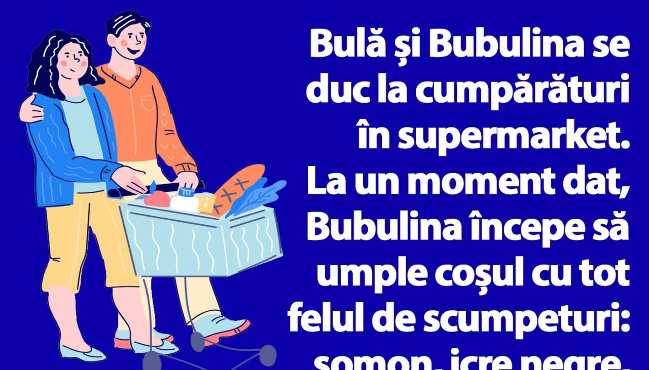 BANC | Bulă și Bubulina se duc la cumpărături în supermarket