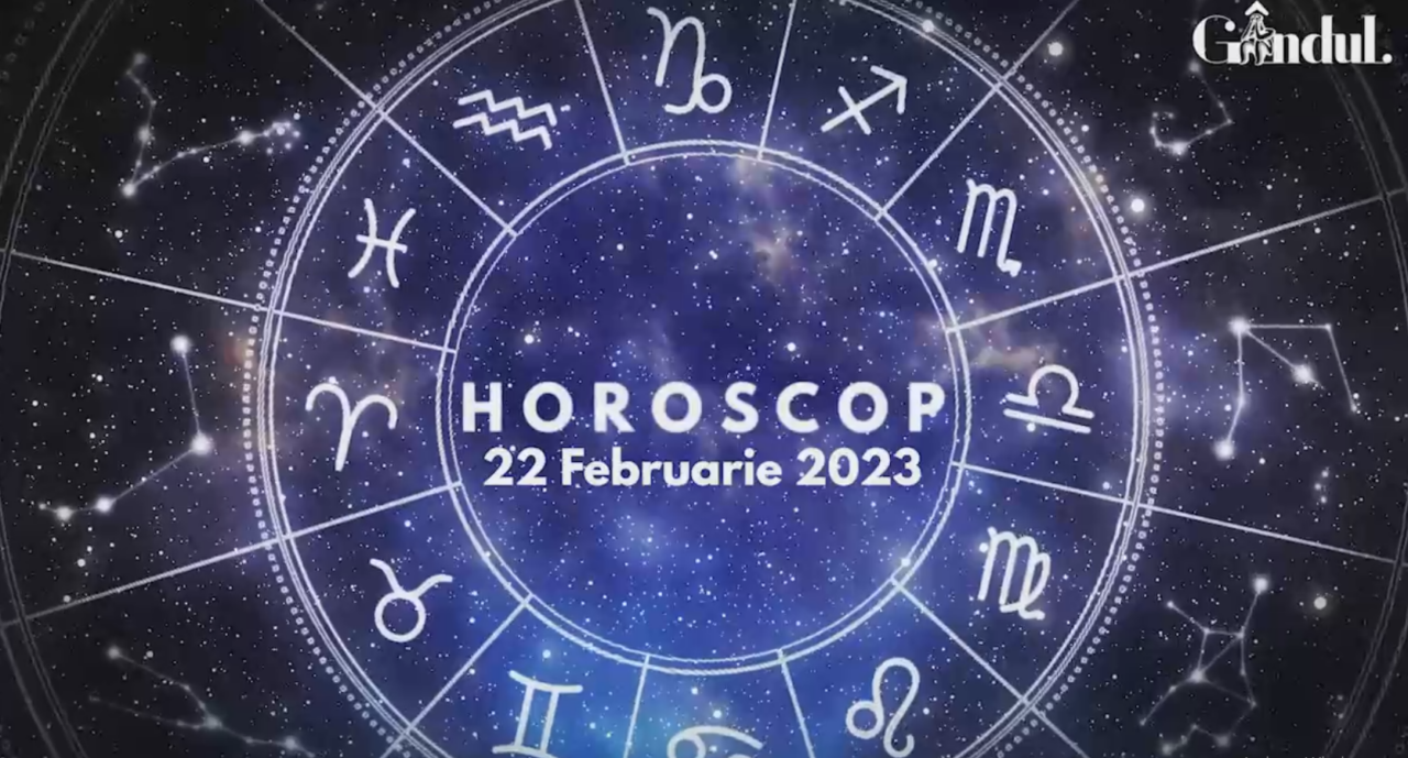VIDEO | Horoscop miercuri, 22 februarie 2023. Interacțiunea cu prietenii sau cu mediul social e foarte importantă, pentru unii nativi