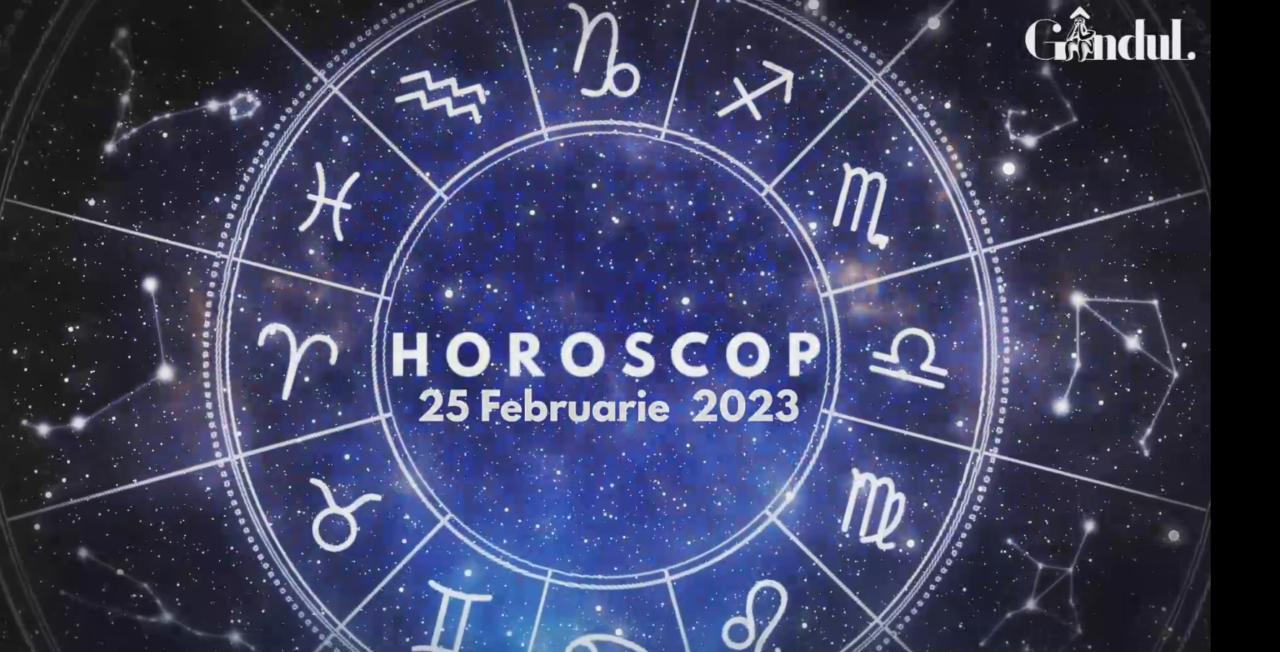 VIDEO | Horoscop sâmbătă, 25 februarie 2023. O propunere neașteptată îi ia prin surprindere, pe unii nativi