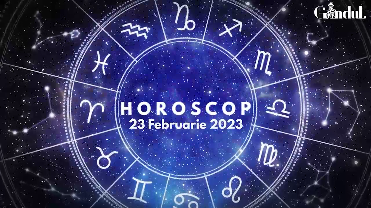 VIDEO | Horoscop joi, 23 februarie 2023. Ce zodie trebuie să aibă RĂBDARE și mare grijă la ce și-a propus să facă