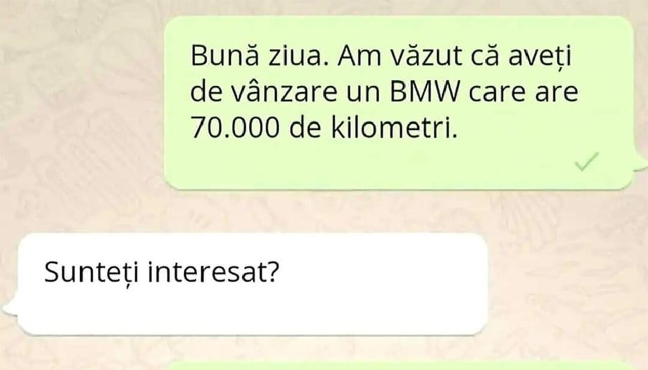 BANCUL de miercuri | „Am văzut că aveți de vânzare un BMW cu 70.000 de kilometri”