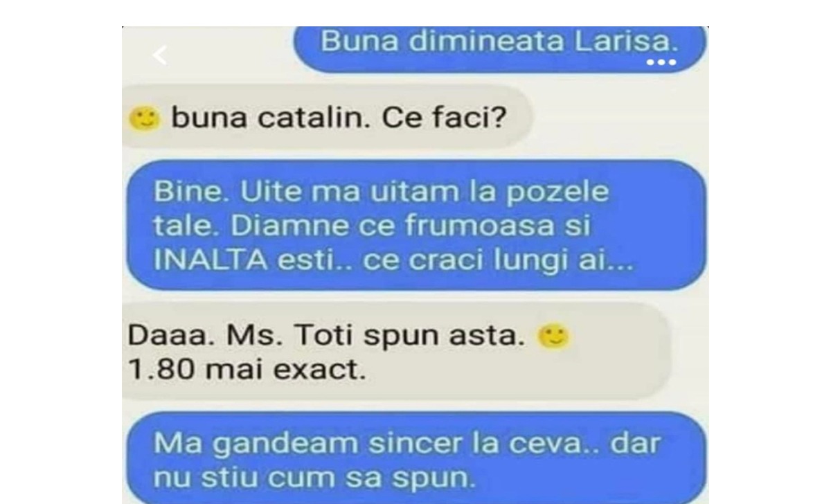 BANC| „Bună dimineața, Larisa! Ce înaltă ești, ce picioare lungi ai!”