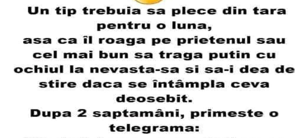 BANC| Un tip care pleacă din țară își roagă prietenul cel mai bun să-i spioneze nevasta