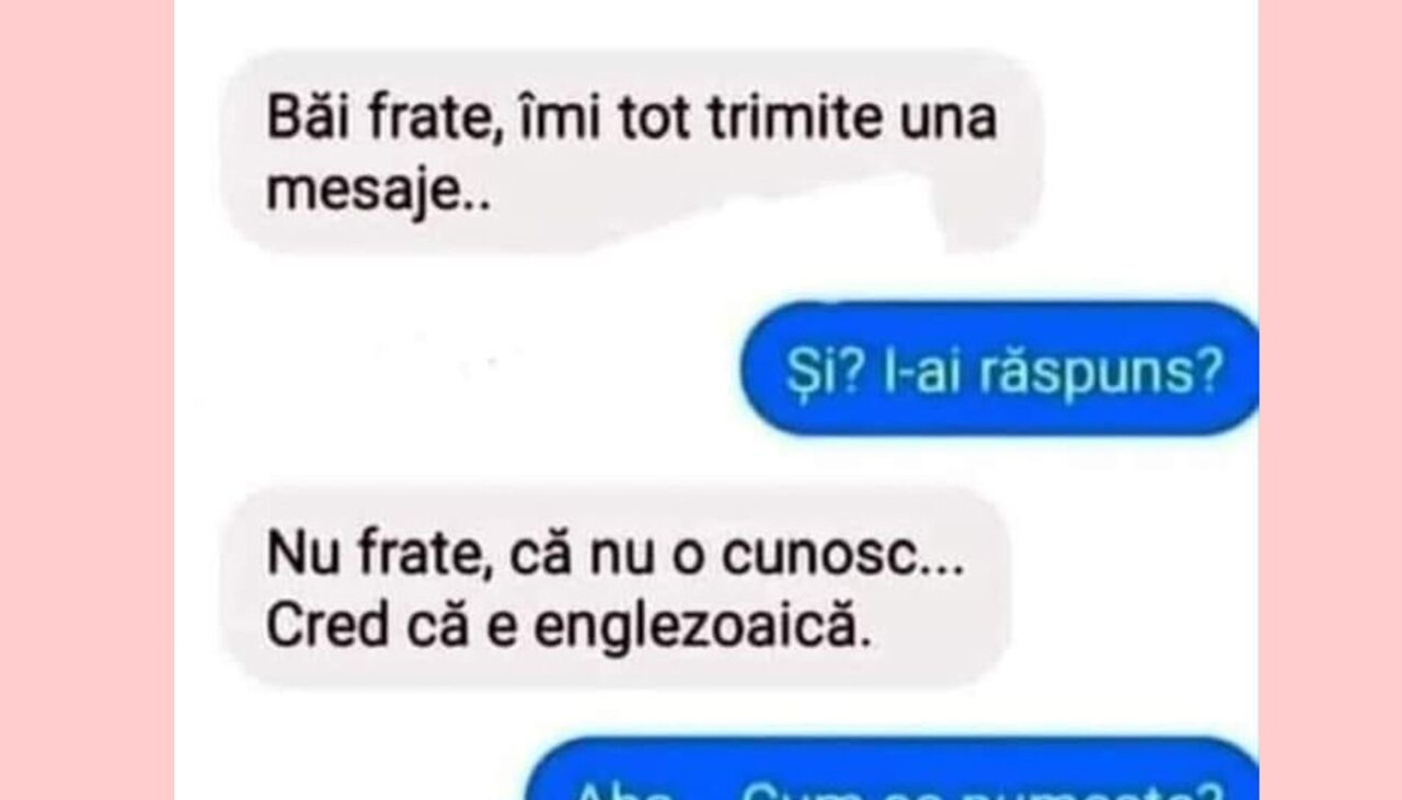 Bancul de marți | „Băi frate, îmi tot trimite una mesaje”