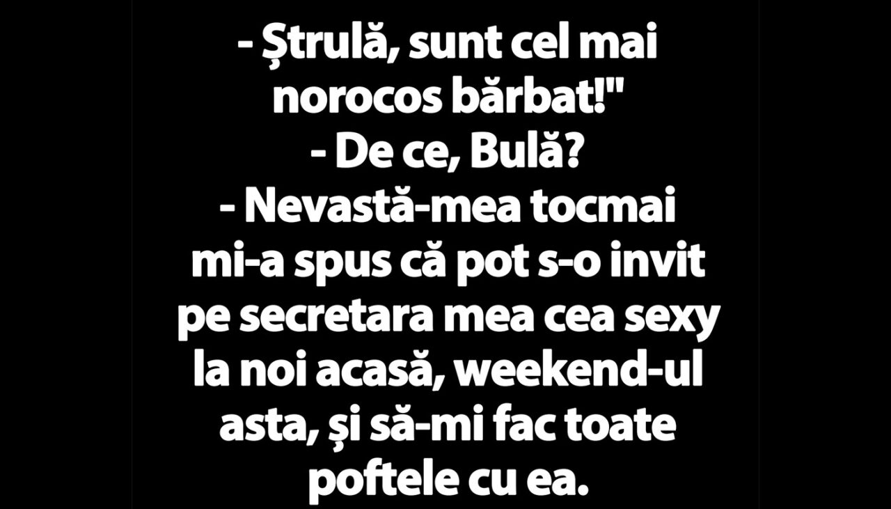 BANC | Bulă îi spune lui Ștrulă: „Sunt cel mai norocos bărbat!”