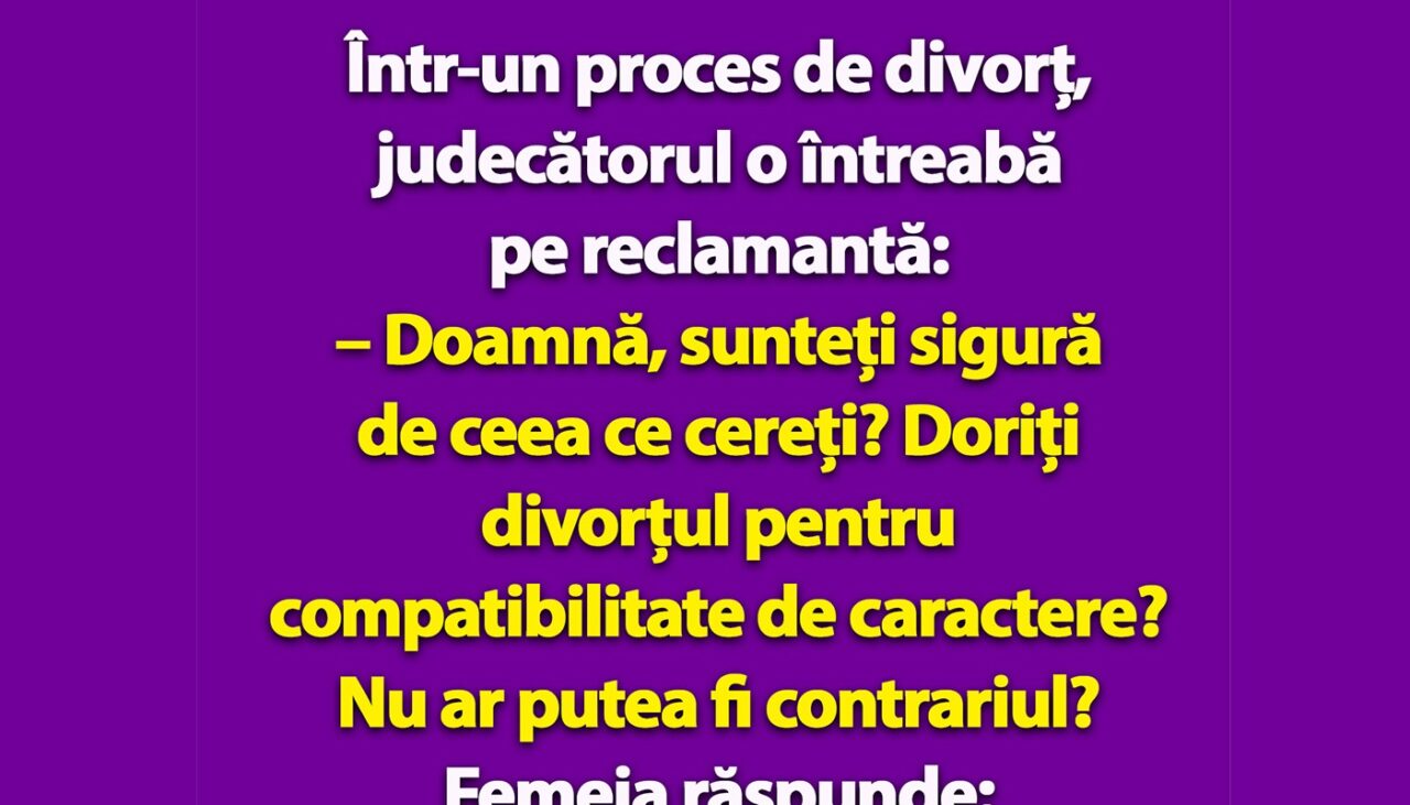 Bancul de vineri | DIVORȚ pentru „compatibilitate de caractere”