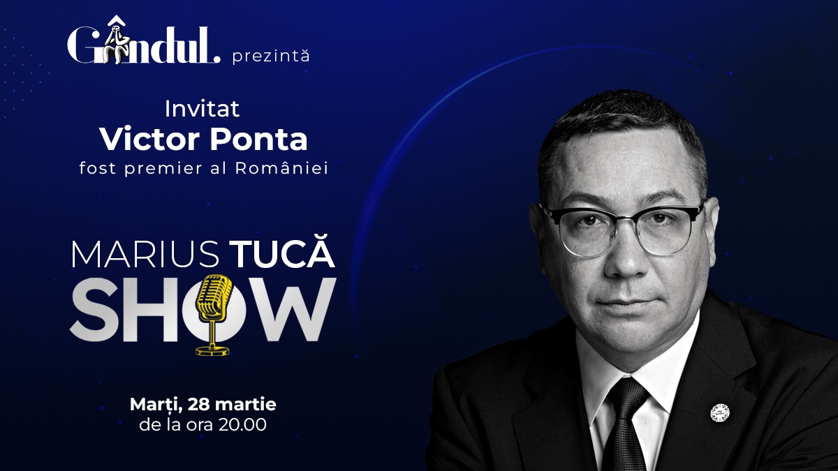 Marius Tucă Show începe marți, 28 martie, de la ora 20.00, live pe gândul.ro. Invitatul ediției este Victor PONTA