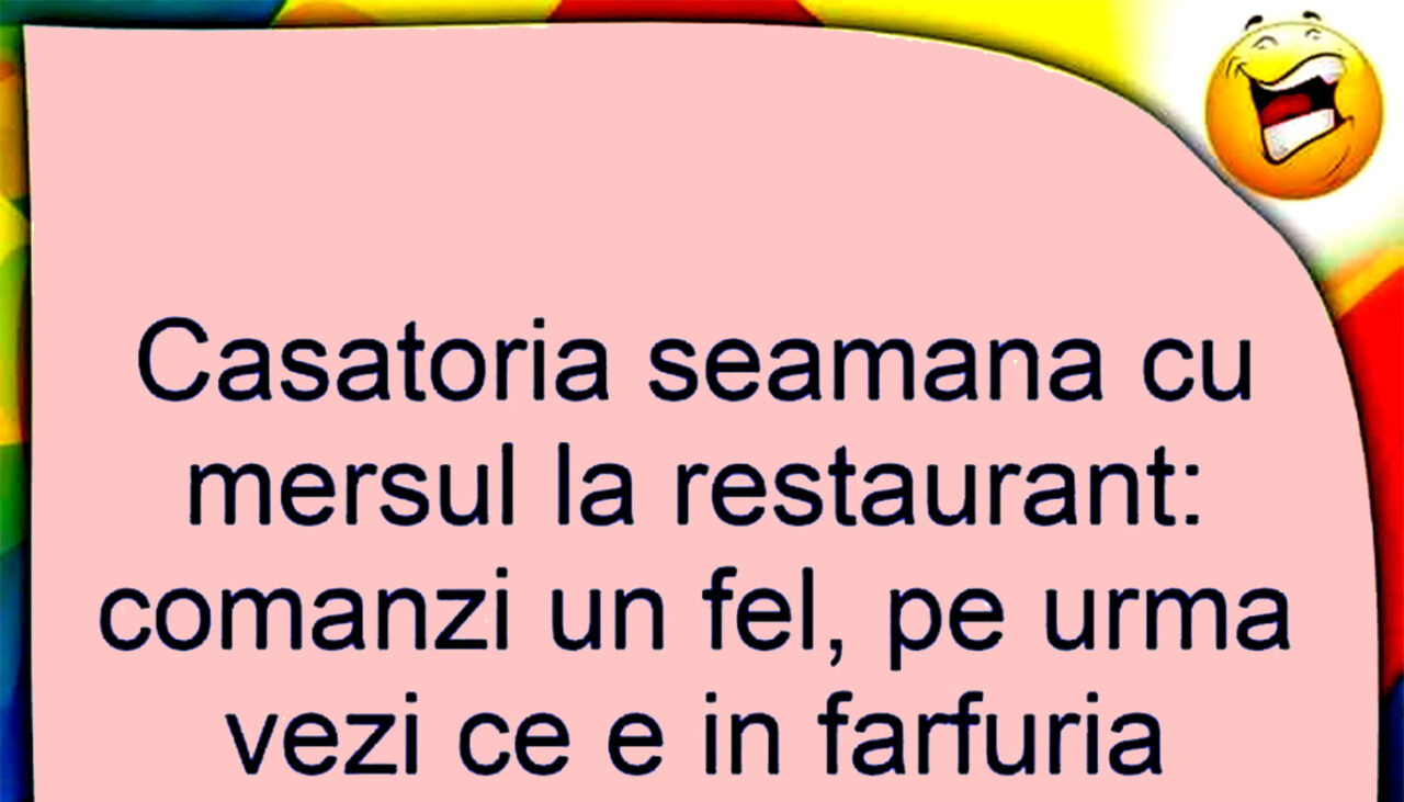 Bancul de miercuri | Căsătoria seamănă cu mersul la restaurant