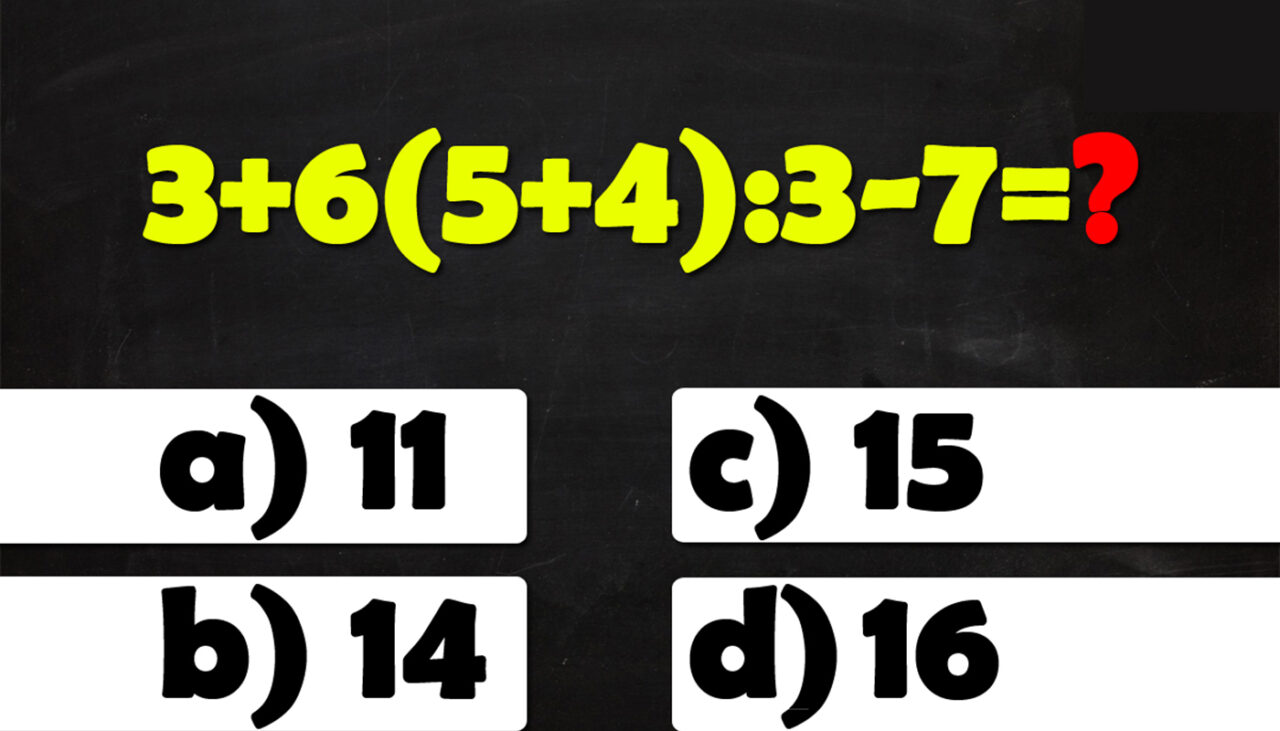 Test IQ pentru matematicieni | Calculați 3+6(5+4):3-7=?