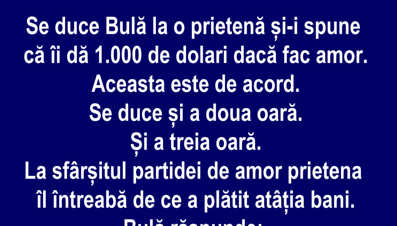BANC | Bulă merge la o prietenă și-i dă 1.000 de dolari