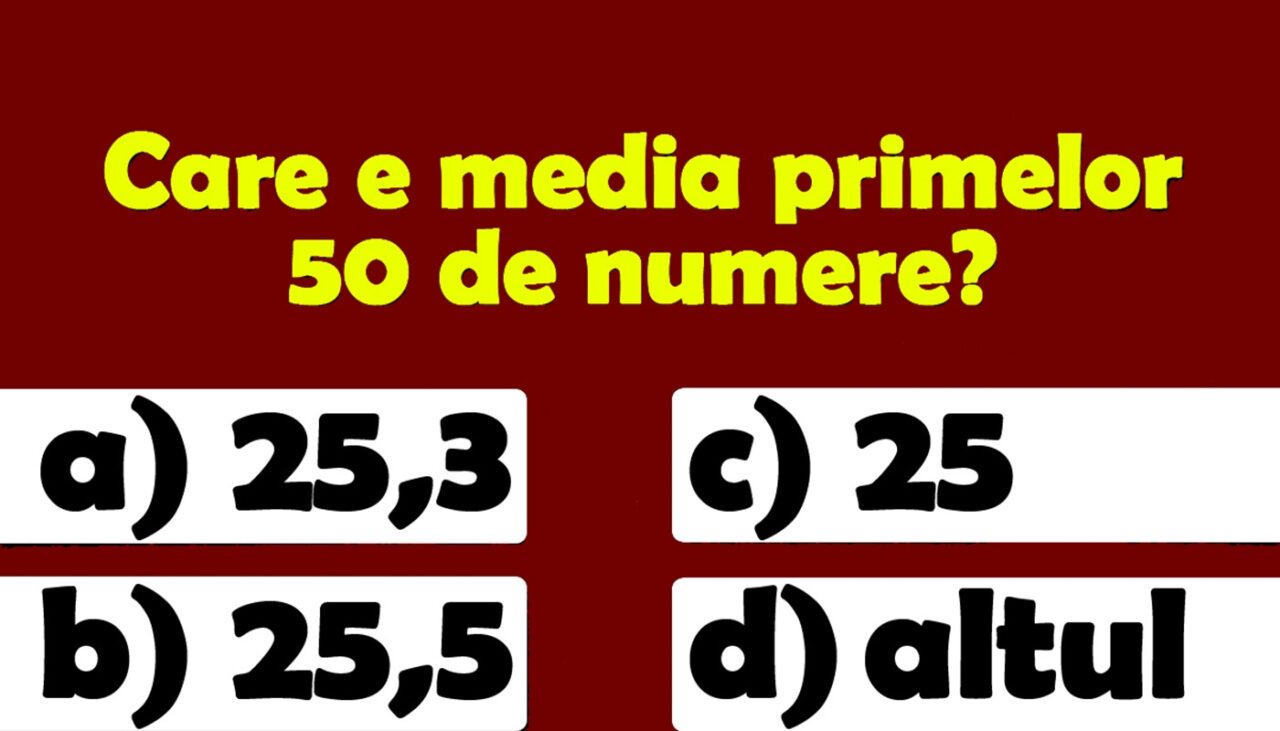 Test de inteligență | Care e media primelor 50 de numere? Geniile răspund pe loc!