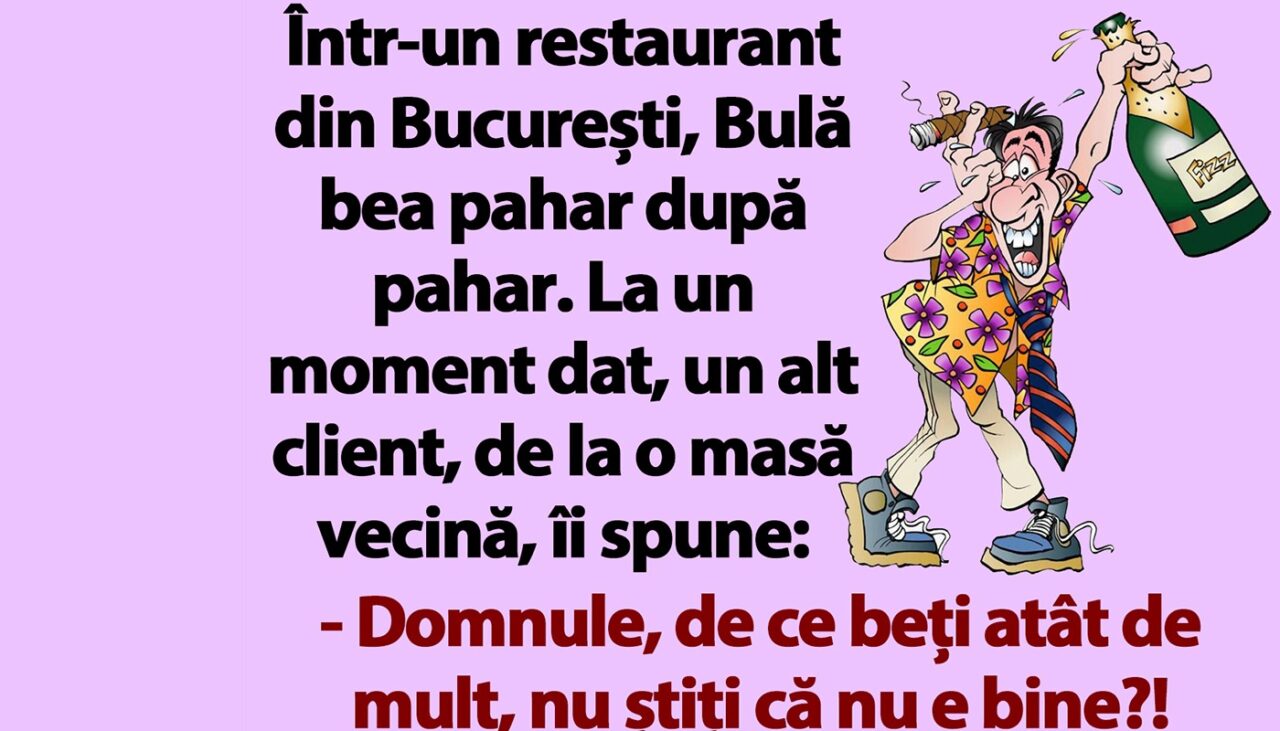 BANC | Într-un restaurant din București, Bulă bea pahar după pahar