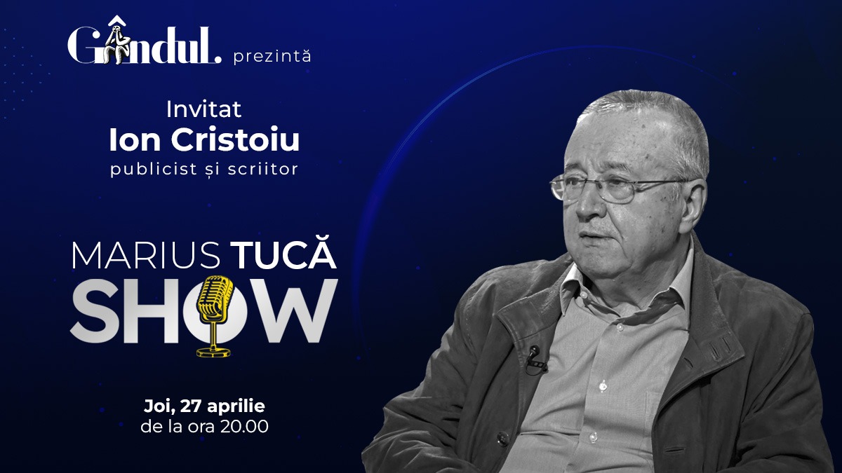 Marius Tucă Show începe joi, 27 aprilie, de la ora 20.00, LIVE pe gândul.ro. Invitat: Ion Cristoiu