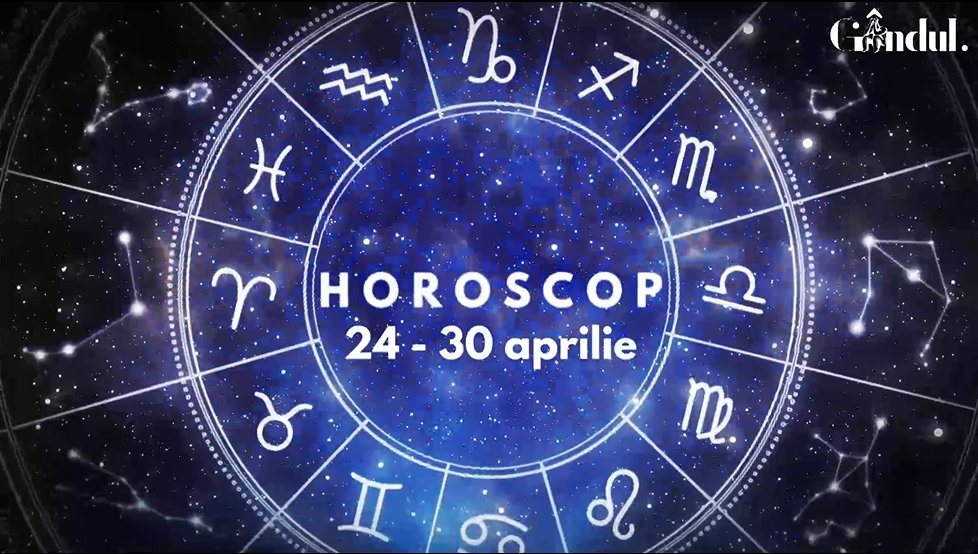 VIDEO | Horoscop general, săptămâna 24 – 30 aprilie 2023