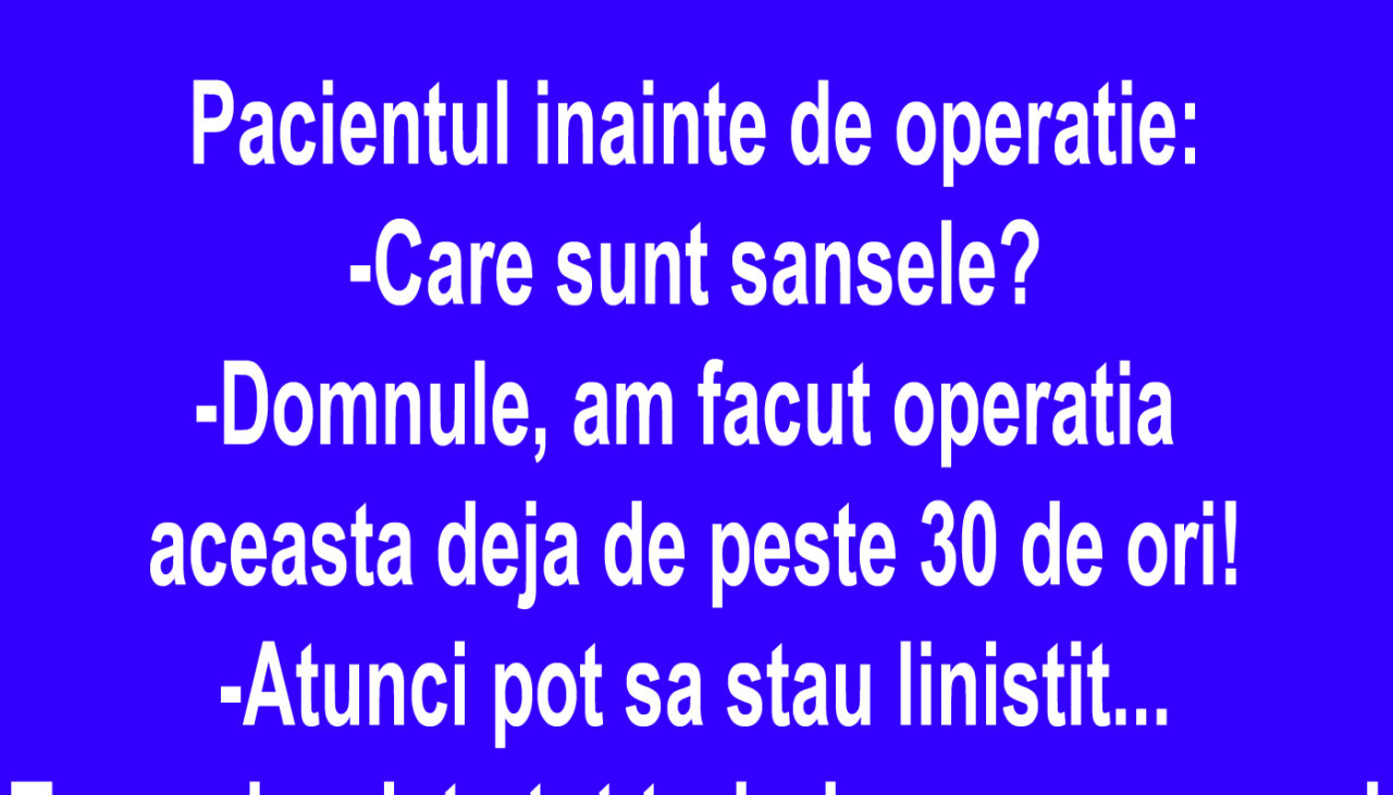 BANC | Pacient înainte de operație: Care sunt șansele?