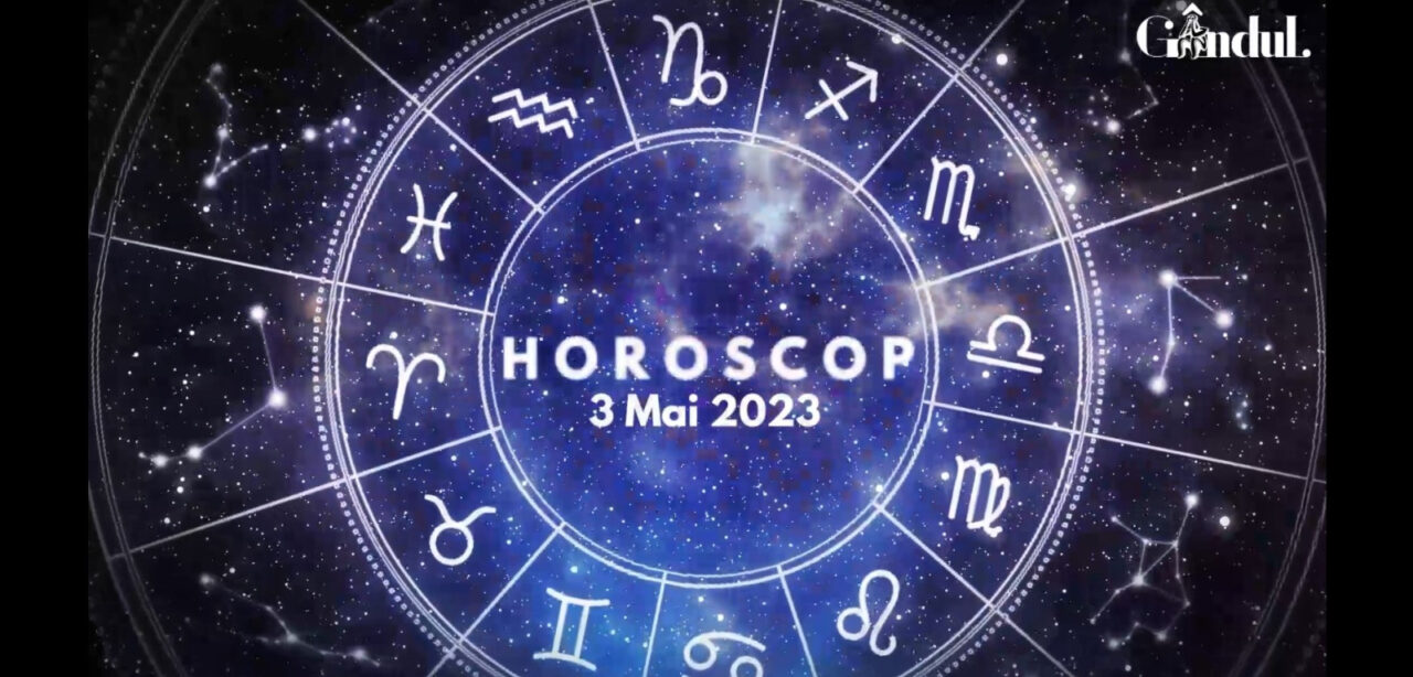 VIDEO | Horoscop miercuri 3 mai 2023. Atenție mare la relațiile interpersonale!