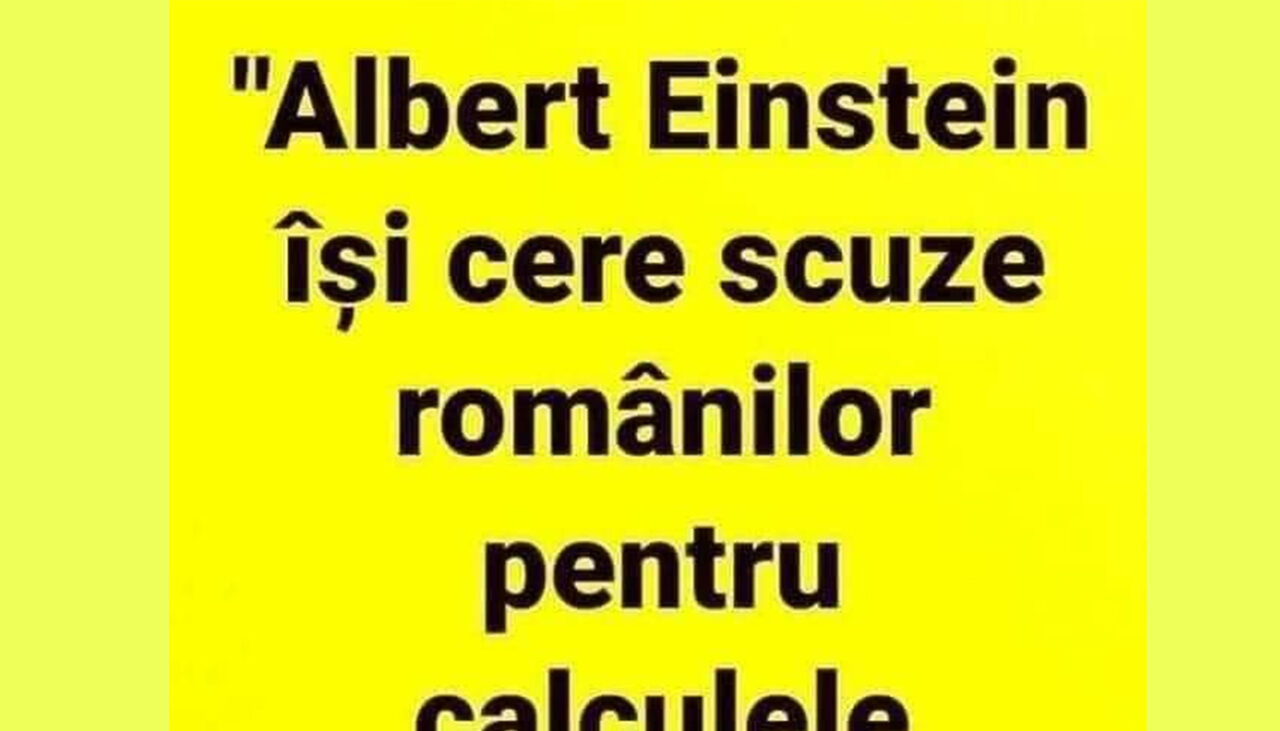 Bancul de marți | Albert Einstein își cere scuze românilor