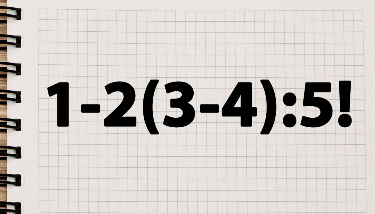 Testul IQ care dă bătăi de cap geniilor | Calculați 1-2(3-4):5!