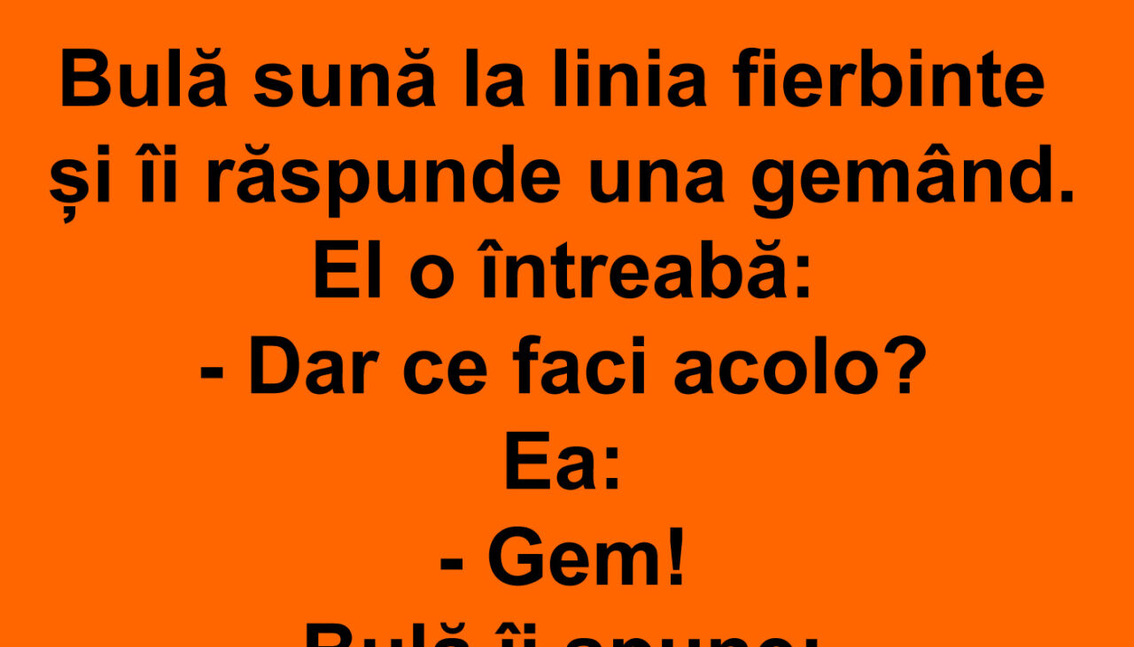 BANC | Bulă sună la linia „fierbinte”