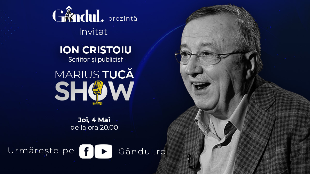 Marius TUCĂ Show începe joi, 4 mai, de la ora 20.00, live pe gândul.ro. Invitat: Ion Cristoiu
