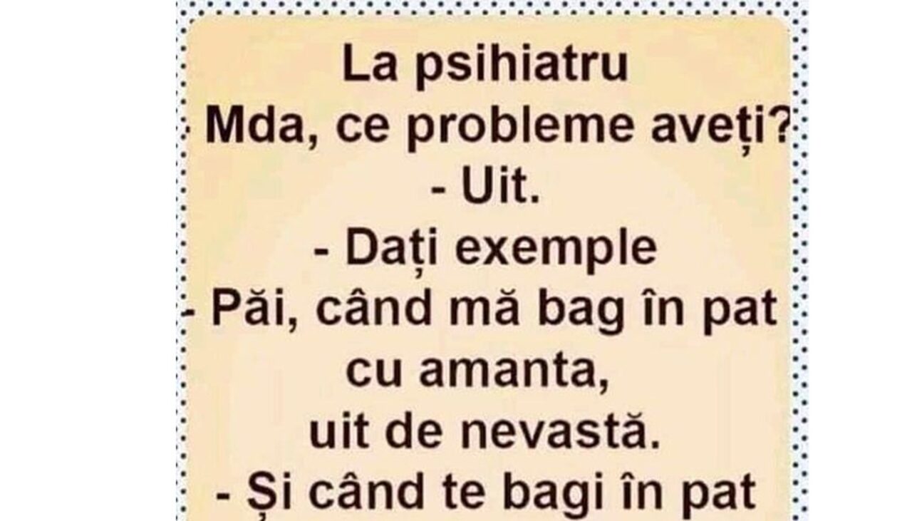 BANCUL de duminică | „Când mă bag în pat cu amanta, uit de nevastă”