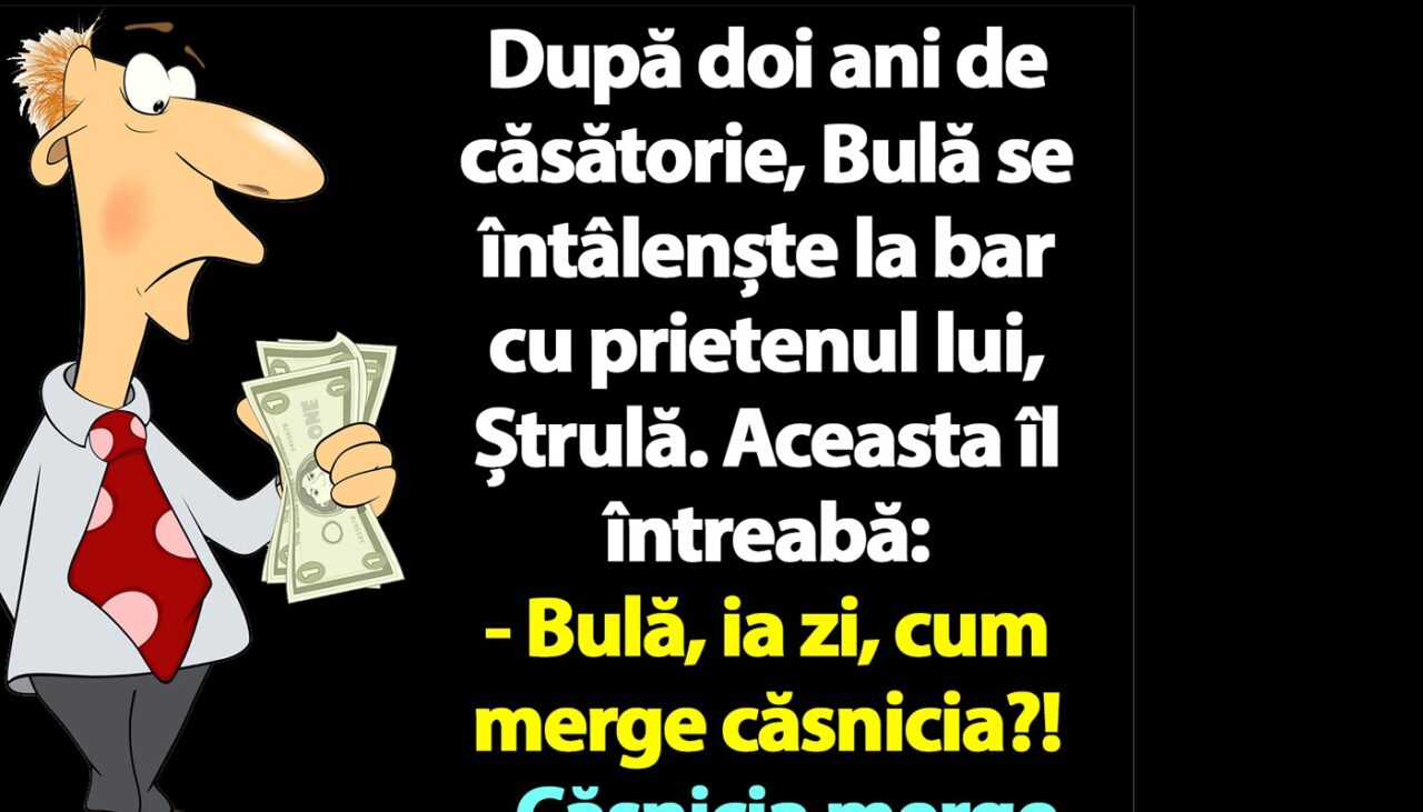 BANCUL ZILEI | Bulă și legile matematicii conjugale