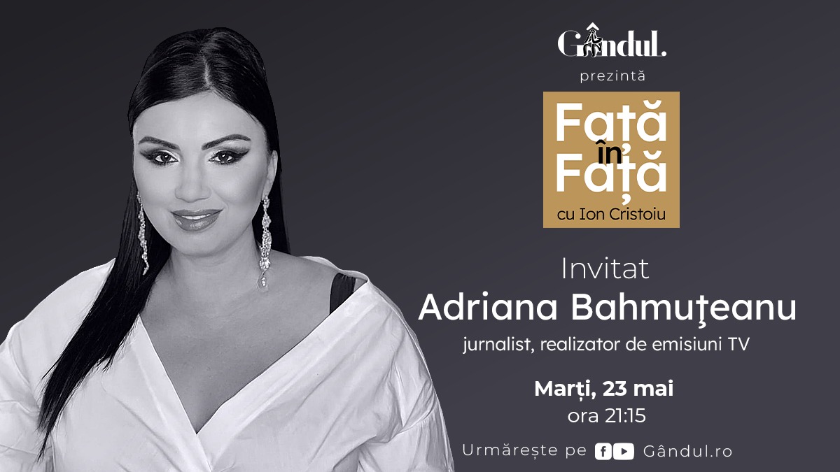 ‘’Față în față cu Ion Cristoiu’’ începe marți, 23 mai, de la ora 21.15. Invitată: Adriana Bahmuţeanu