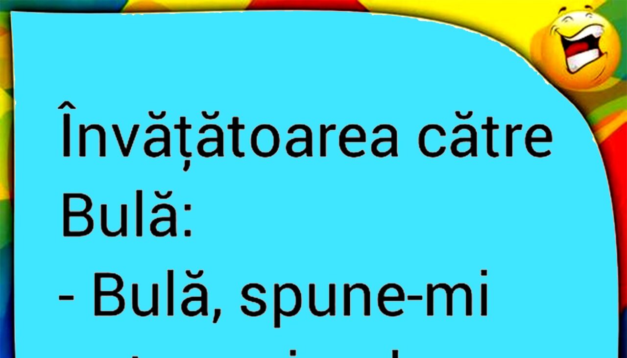 BANCUL ZILEI | „Bulă, spune-mi patru animale!”