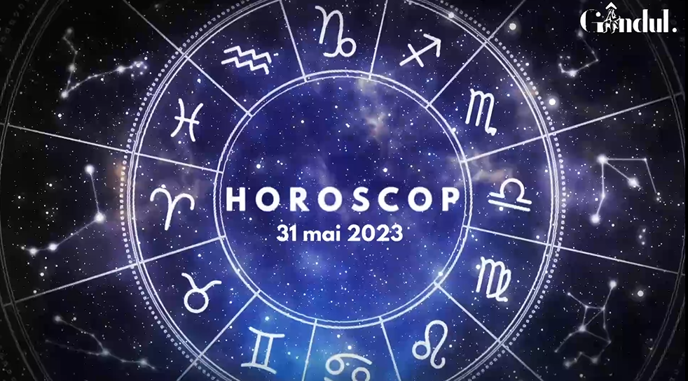 VIDEO | Horoscop miercuri, 31 mai 2023. Relația cu o femeie apropiată este tensionată, pentru unii nativi
