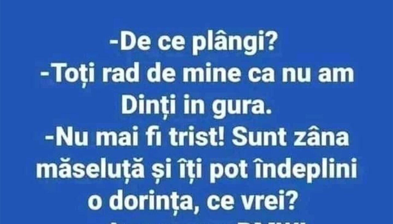 BANCUL de joi | „Toți râd de mine că nu am dinți în gură”