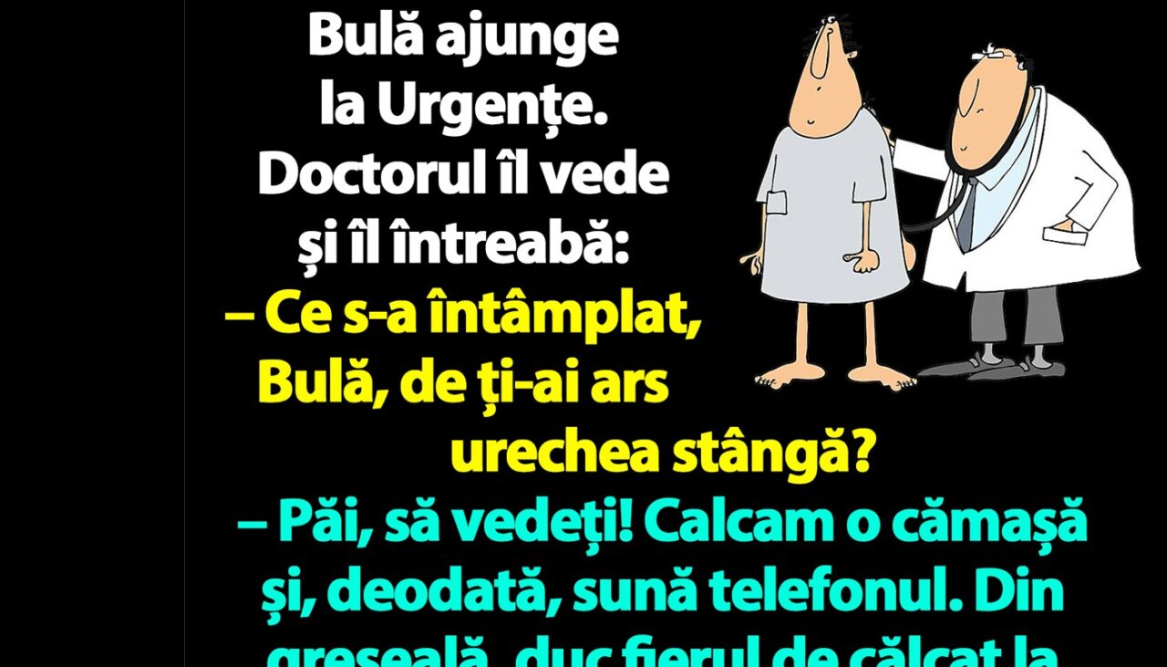 BANC | Bulă ajunge la Urgențe