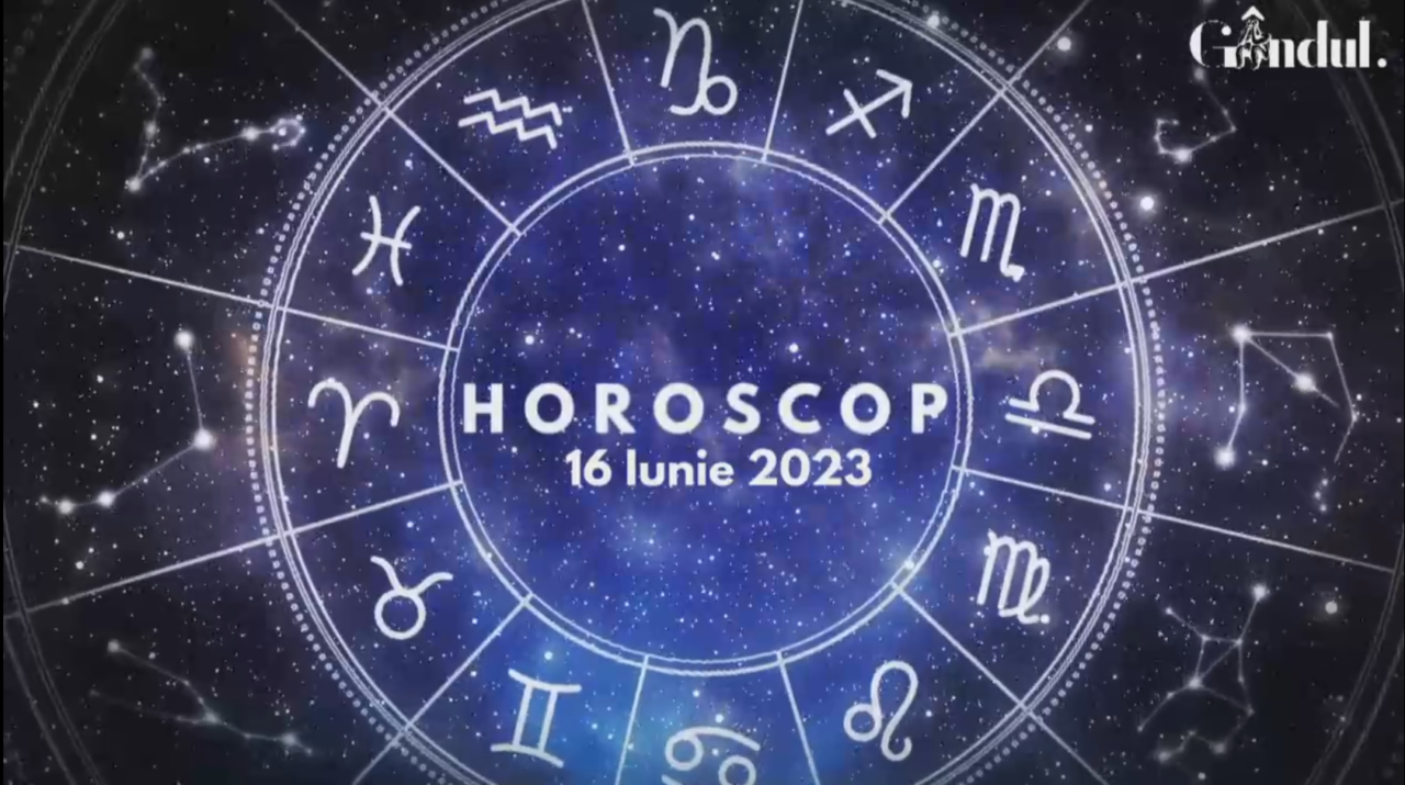 VIDEO | Horoscop zilnic vineri, 16 iunie 2023. Un început de weekend energic, pentru anumiți nativi
