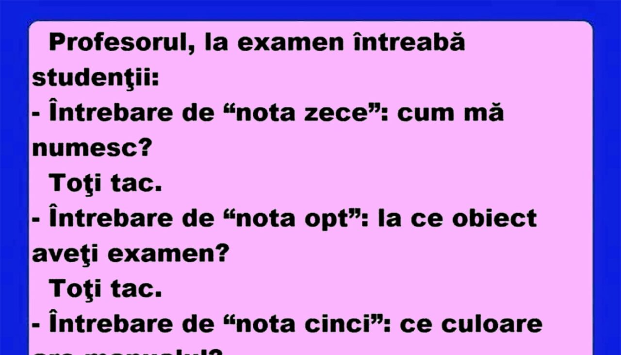 Bancul de joi | „Întrebare de nota zece: Cum mă numesc?”