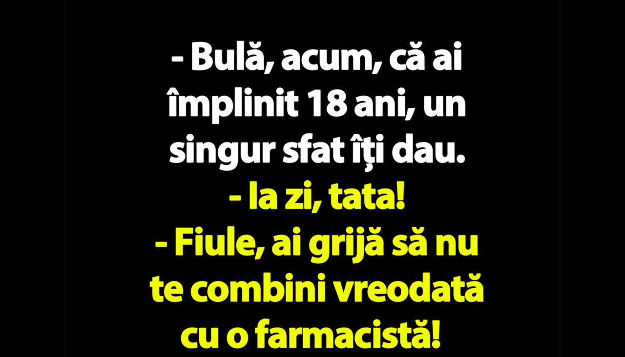 BANC | „Bulă, ai grijă să nu te combini vreodată cu o farmacistă!”