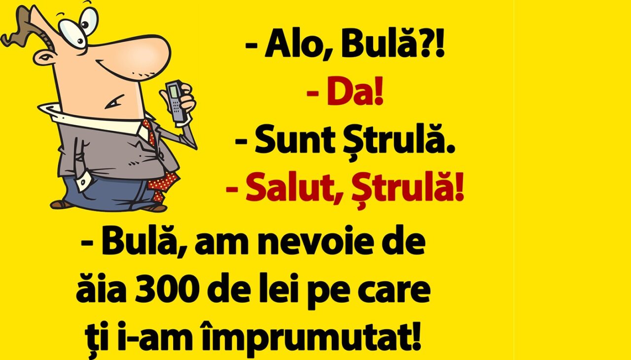 BANC | „Bulă, am nevoie de ăia 300 de lei pe care ți i-am împrumutat!”