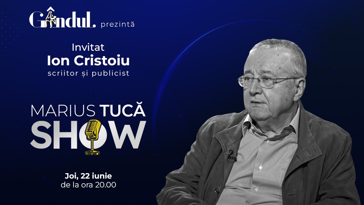 MARIUS TUCĂ SHOW începe joi, 22 iunie, de la ora 20.00, live pe gândul.ro. Invitat: Ion Cristoiu