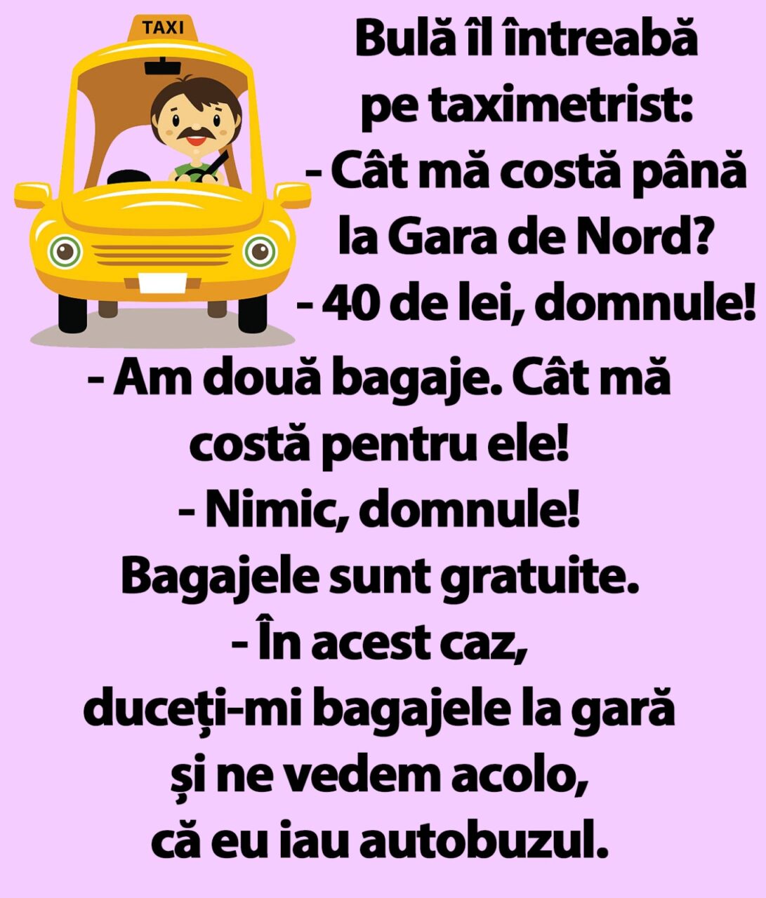 BANC | Bulă îl întreabă pe taximetrist: „Cât mă costă până la Gara de Nord?”