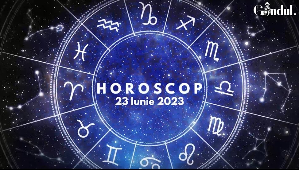 VIDEO | Horoscop zilnic vineri, 23 iunie 2023. Cine sunt nativii care trebuie să evite achizițiile financiare