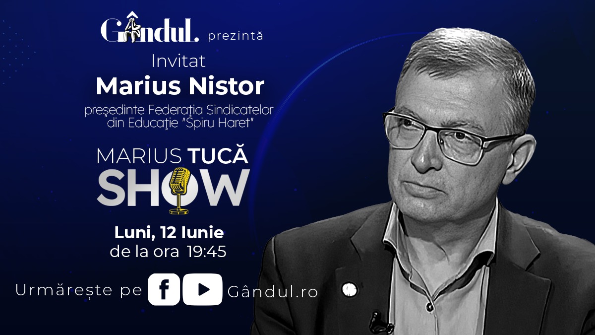 Marius Tucă Show începe luni, 12 iunie, de la ora 19.45, live pe gândul.ro. Invitat: Marius Nistor