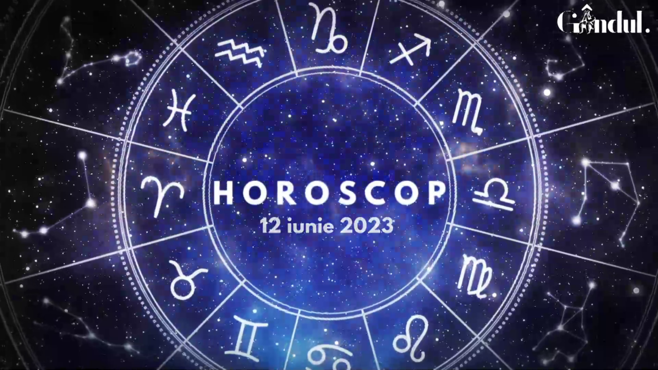 VIDEO| Horoscopul de luni, 12 iunie 2023. Tranzitul Lunii prin Berbec favorizează anumiți nativi